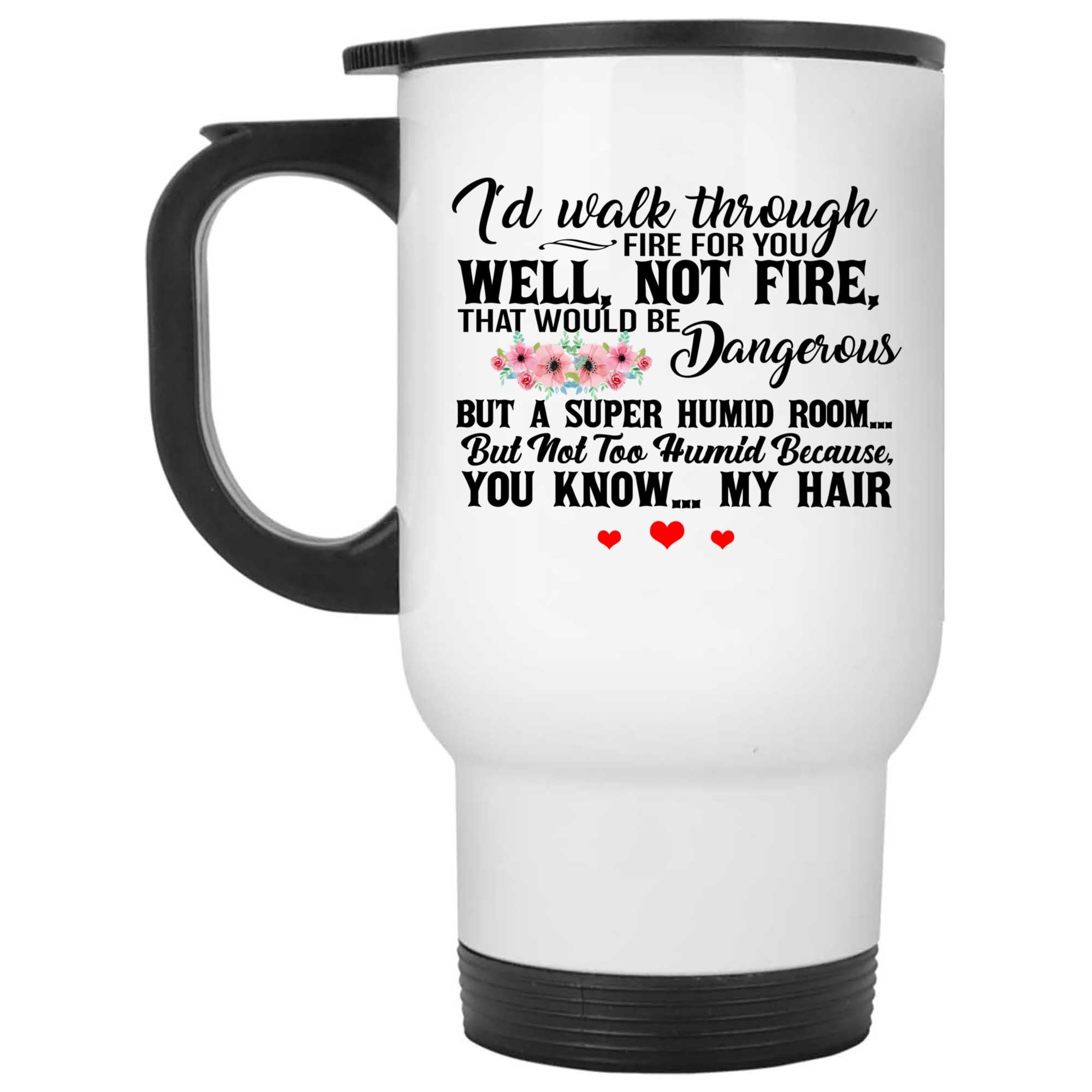 Skitongifts Coffee Mug Funny Ceramic Novelty I'd Walk Through Fire For You 3Aj891M