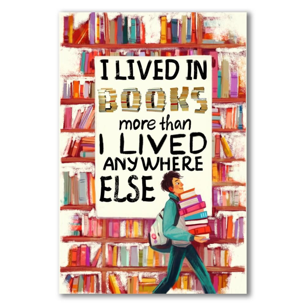 I Lived in Books more than I Lived anywhere Else