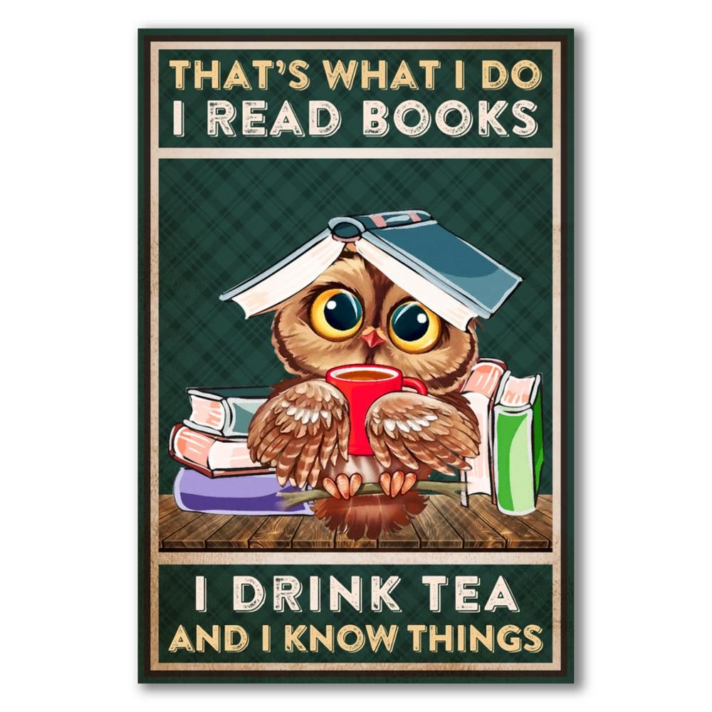 Poster - I Read Books, I Drink Tea and I Know Things (OWL)