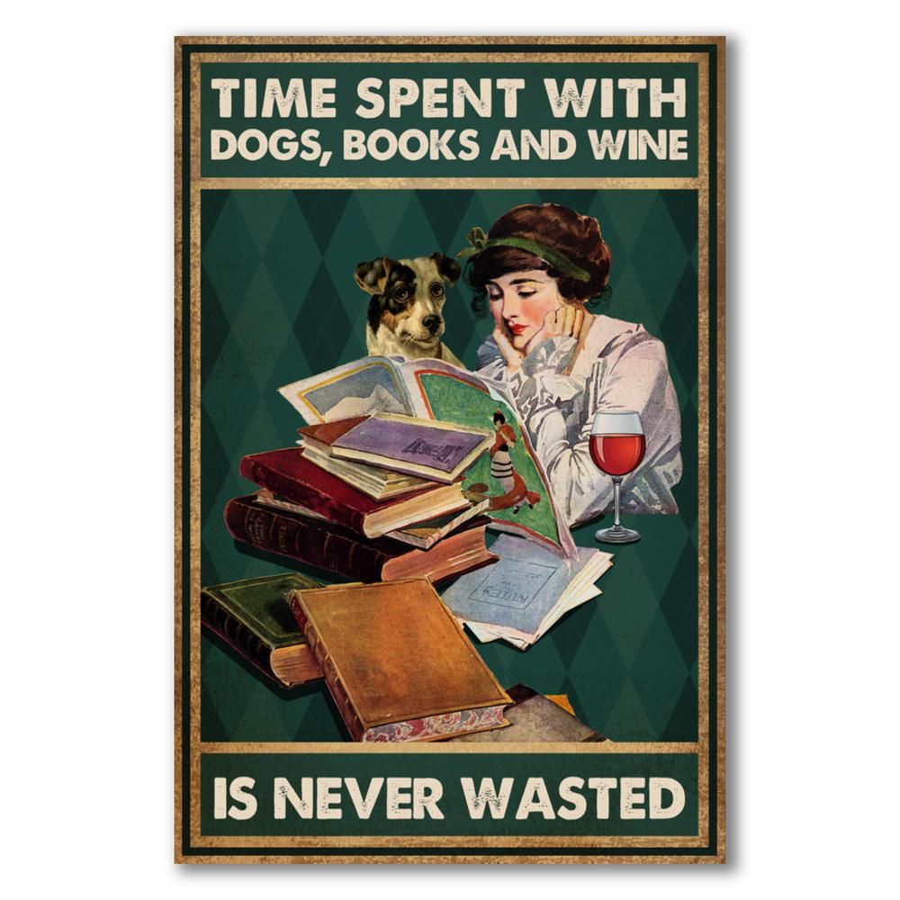 Poster - Time Spent With Dogs, Books and Wine is never Wasted