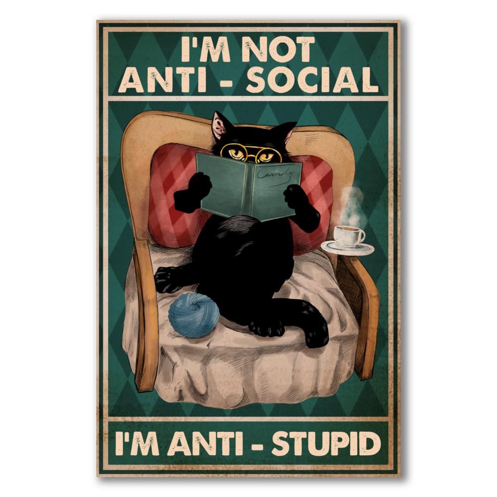 I'm Not Anti-Social . I'm Anti - Stupid