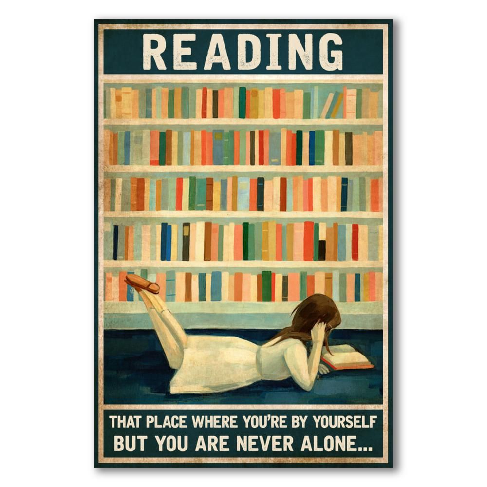 Reading - That place where you're by yourself. But you are never Alone...
