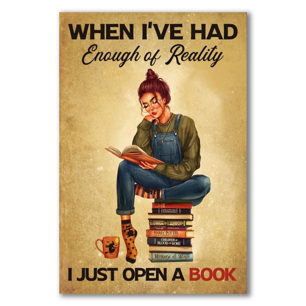 When I've had Enough of Reality - I just open a book