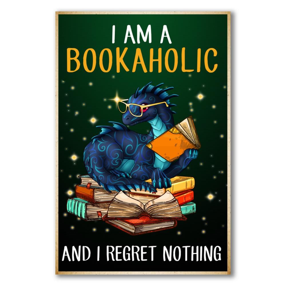 I am a bookaholic and i regret nothing poster