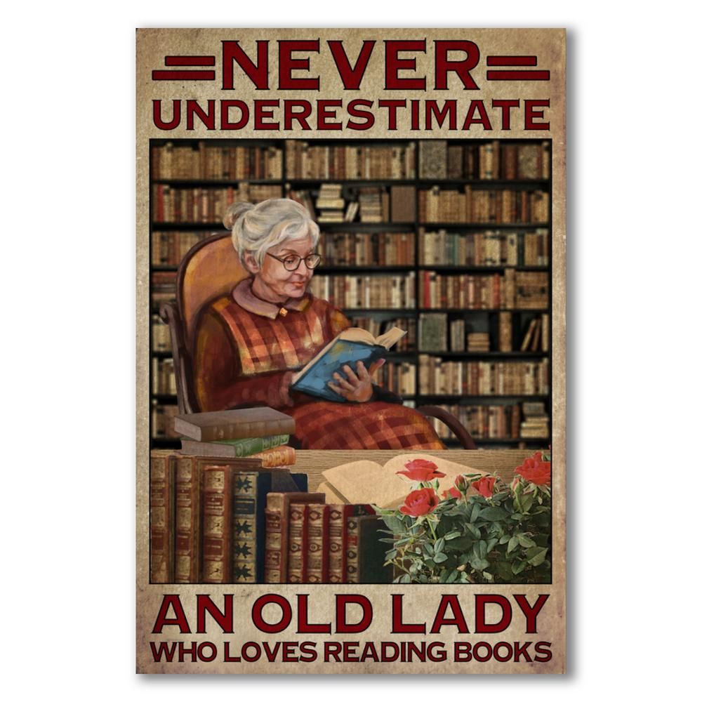 Never Underestimate Old Lady who loves Reading Books
