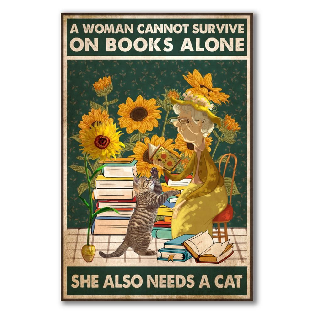 A Woman Cannot Survive on Books Alone - She Also Needs A Cat (Poster)