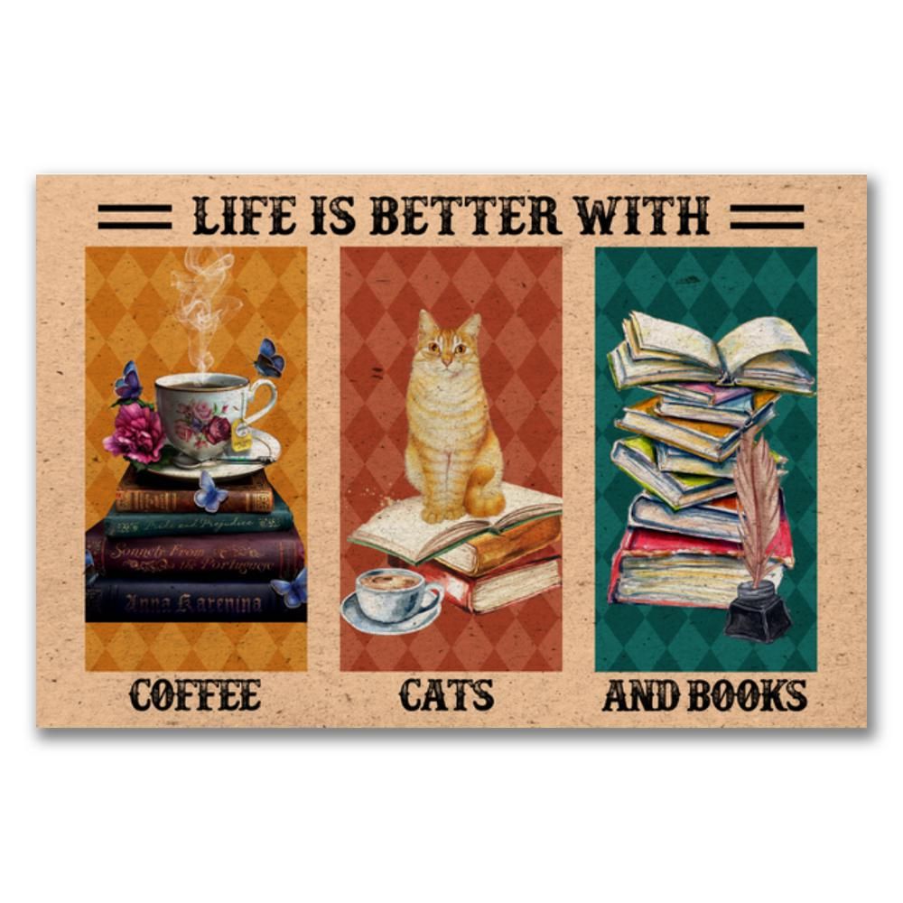 Life is better with Coffee, Cats and Books