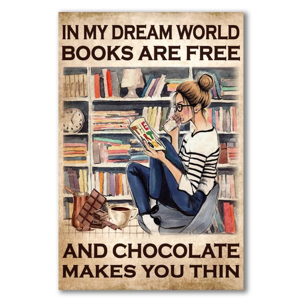 In My Dream World - Books are Free  and Chocolate Makes You Thin