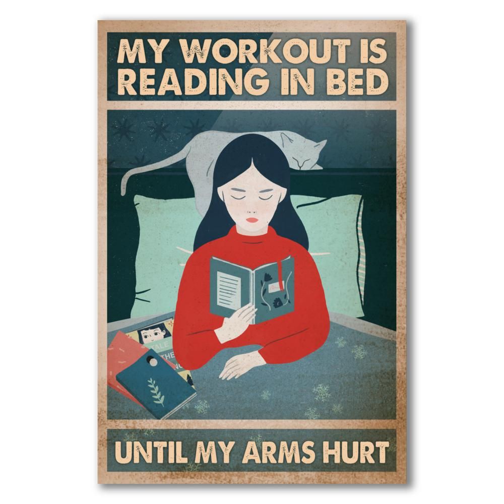 My workout is reading in bed until my arms hurt