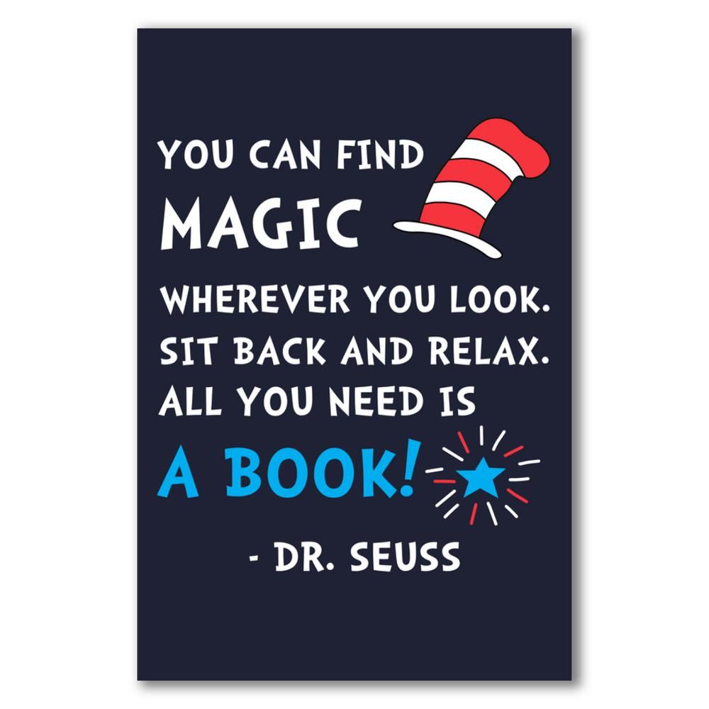 You can find Magic wherever you look. Sit back and Relax. All You Need is A Book!