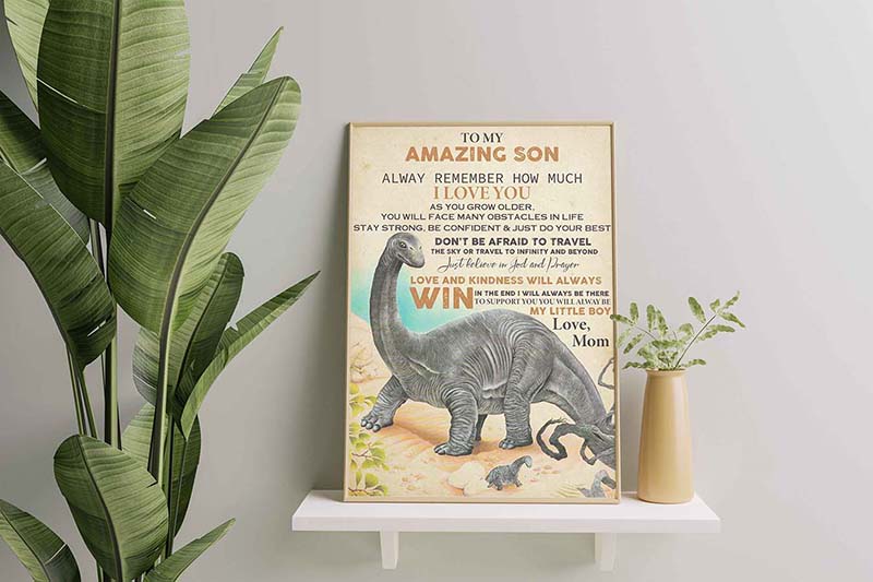 to My Amazing Son from Mom Just Believe in God and Prayer Love and Kindness Will Always Win Dinosaur-TT0910