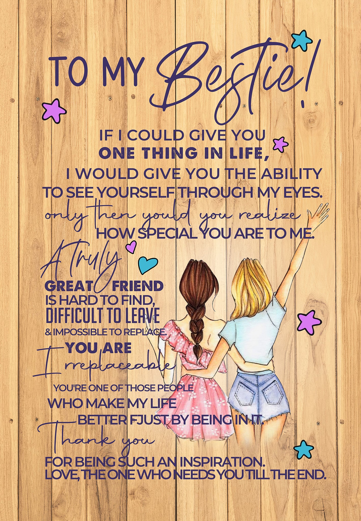to My Bestie A Truly Great Friend Is Hard To Find, Difficult To Leave