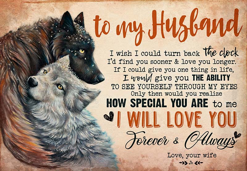 To My Husband I Wish I Could Turn Back The Clock I'D Find You Sooner And Love You Longer