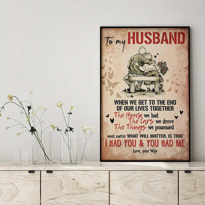 Skitongifts Wall Decoration, Home Decor, Decoration Room To My Husband When We Get To The End From Wife Quotes Great MH1809