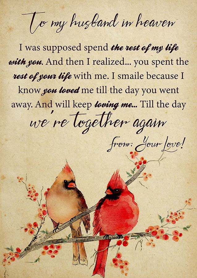 to My Husband in Heaven Bird I was Supposed to Spend The Rest of My Life with You Quote-TT0410