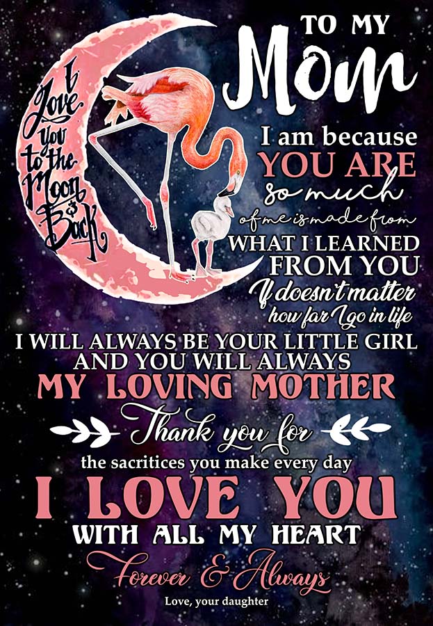 to My Mom From Daughter Meaningful Motherhood Day Presents - I Love You to The Moon and Back Flamingo-MH2309
