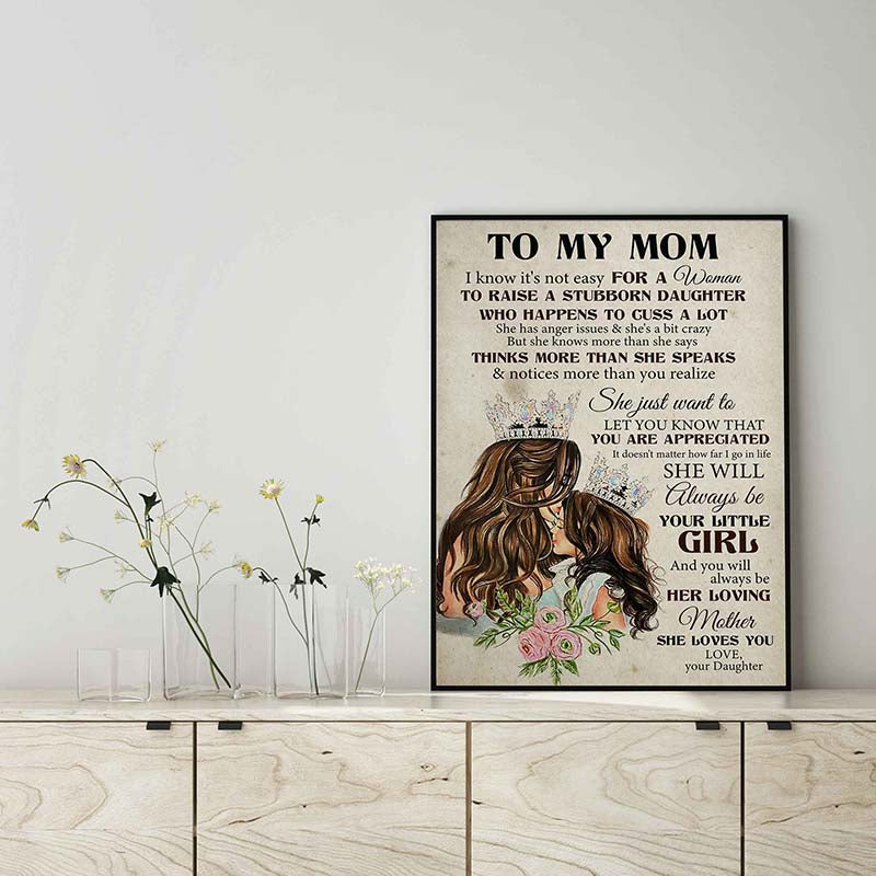 to My Mom I Know It's Not Easy for A Woman to Raise A Stubborn-TT0104