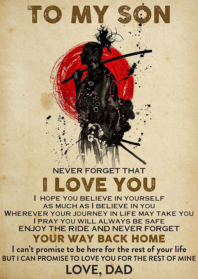 to My Son Japanese Samurai Never Forget That I Love You Motivational Quote from Father-TT0510