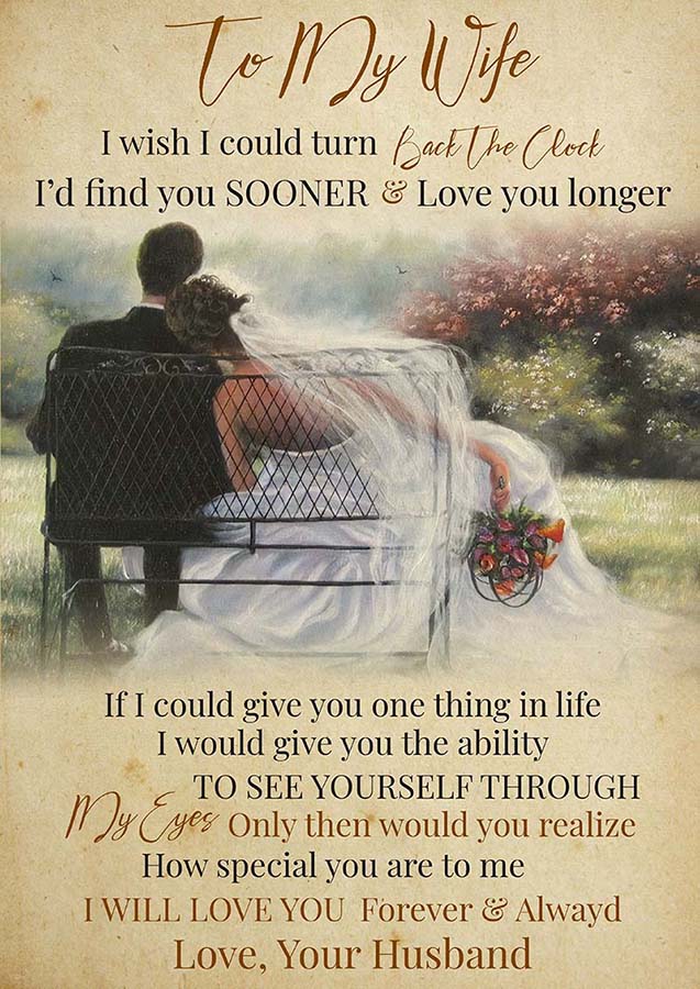 to My Wife I Wish I Could Turn Back The Clock I'd Find You Sooner and Love You Longer-TT0810