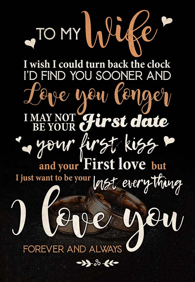 to My Wife I Wish I Could Turn Back The Clock I'd Find You Sooner and Love You Longer Sweet Quote Perfect Valentine-MH2009